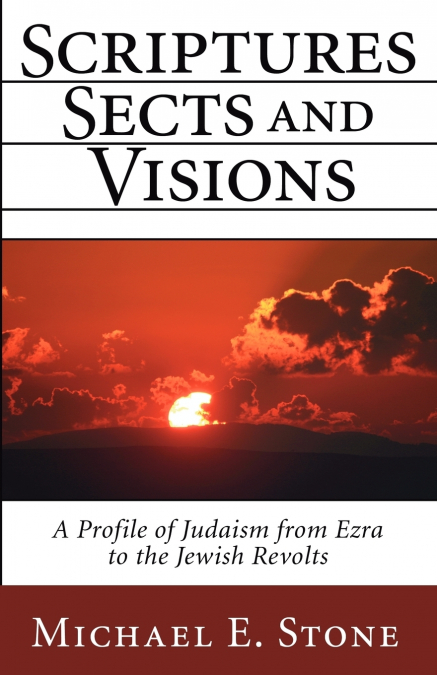 SCRIPTURES, SECTS, AND VISIONS
