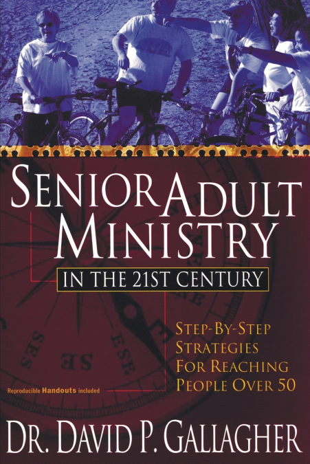 SENIOR ADULT MINISTRY IN THE 21ST CENTURY