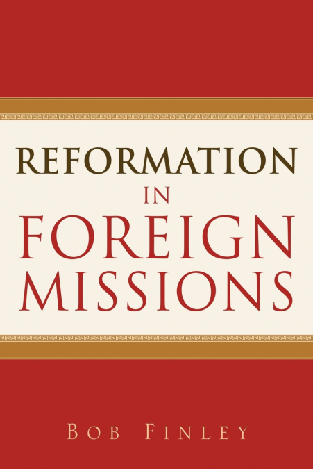 REFORMATION IN FOREIGN MISSIONS