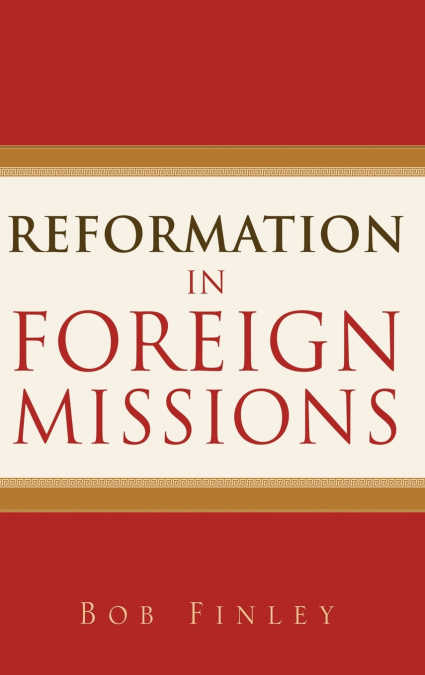 REFORMATION IN FOREIGN MISSIONS