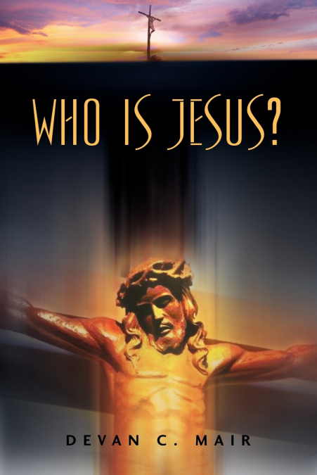 WHO IS JESUS?