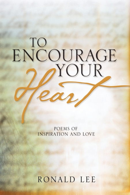 TO ENCOURAGE YOUR HEART