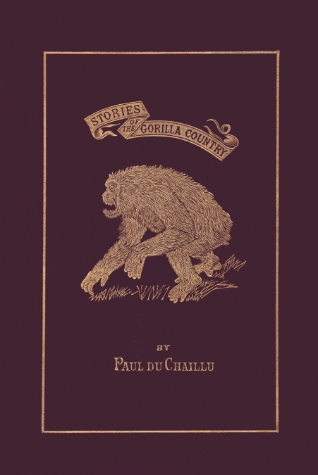 STORIES OF THE GORILLA COUNTRY, ILLUSTRATED EDITION (YESTERD