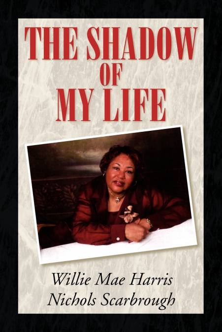 THE SHADOW OF MY LIFE