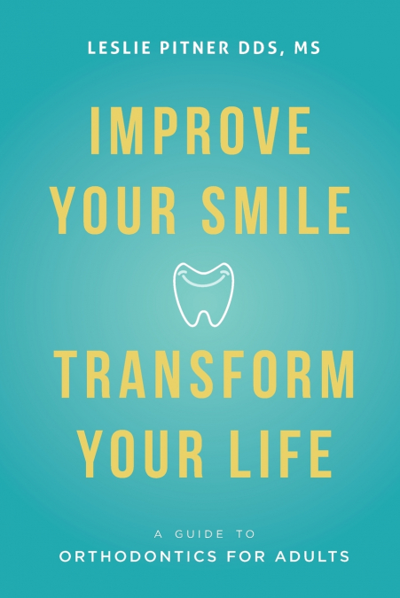 IMPROVE YOUR SMILE TRANSFORM YOUR LIFE