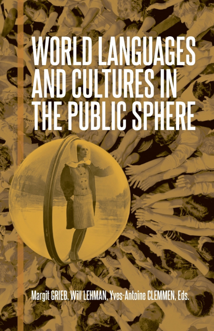 WORLD LANGUAGES AND CULTURES IN THE PUBLIC SPHERE