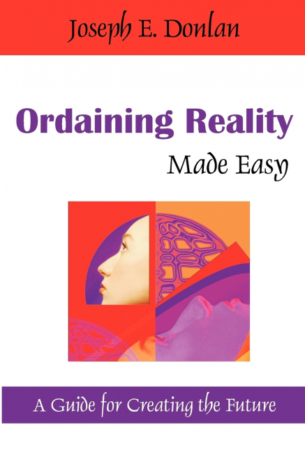 ORDAINING REALITY MADE EASY