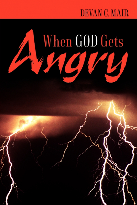 WHEN GOD GETS ANGRY