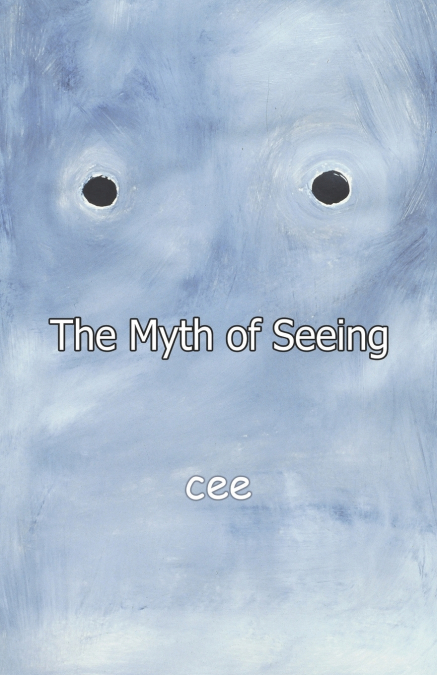 THE MYTH OF SEEING