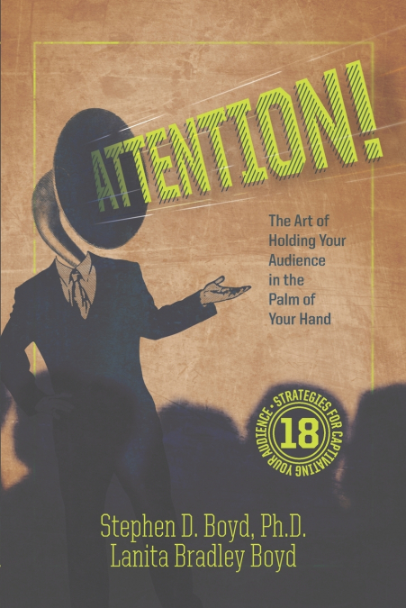 ATTENTION! THE ART OF HOLDING YOUR AUDIENCE IN THE PALM OF Y