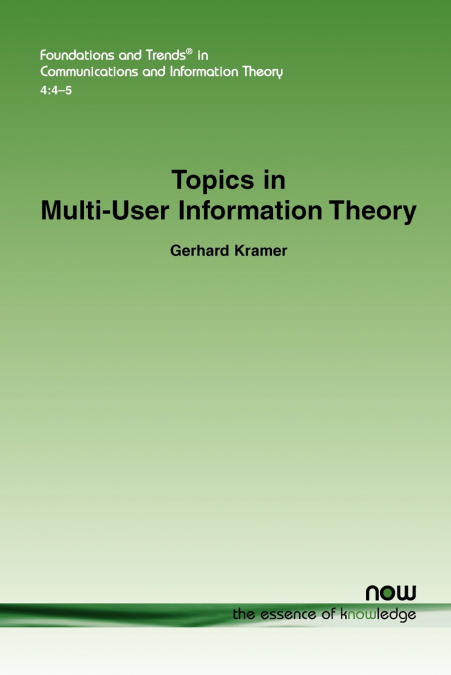 TOPICS IN MULTI-USER INFORMATION THEORY