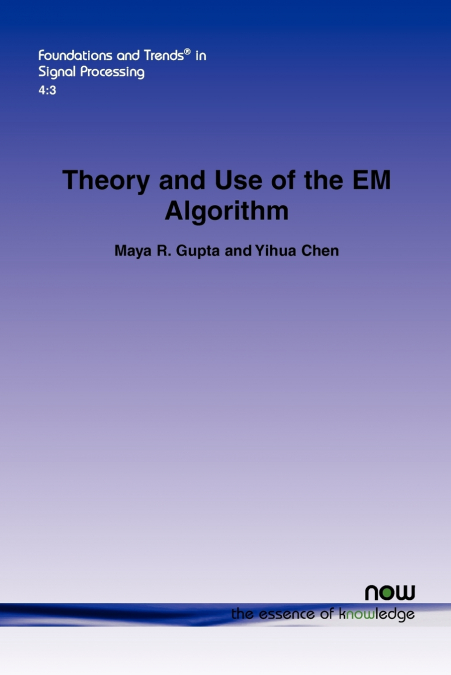 THEORY AND USE OF THE EM ALGORITHM