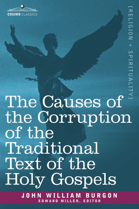 THE CAUSES OF THE CORRUPTION OF THE TRADITIONAL TEXT OF THE