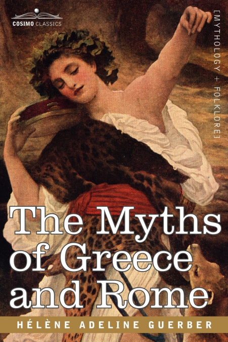 THE MYTHS OF GREECE AND ROME