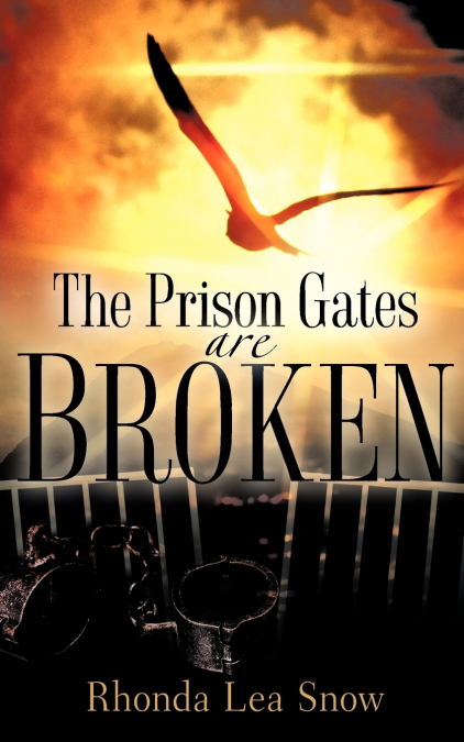 THE PRISON GATES ARE BROKEN