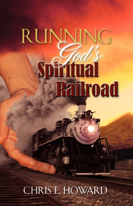 RUNNING GOD?S SPIRITUAL RAILROAD
