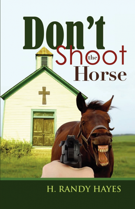 DON?T SHOOT THE HORSE