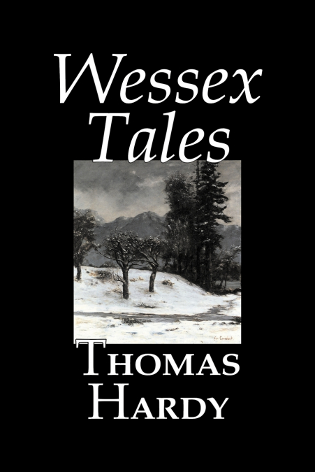 WESSEX TALES BY THOMAS HARDY, FICTION, CLASSICS, SHORT STORI