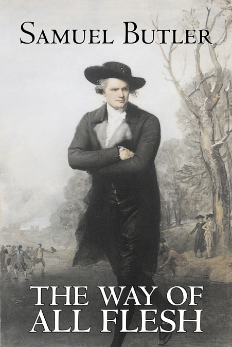 THE WAY OF ALL FLESH BY SAMUEL BUTLER, FICTION, CLASSICS, FA