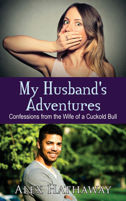 MY HUSBAND?S ADVENTURES