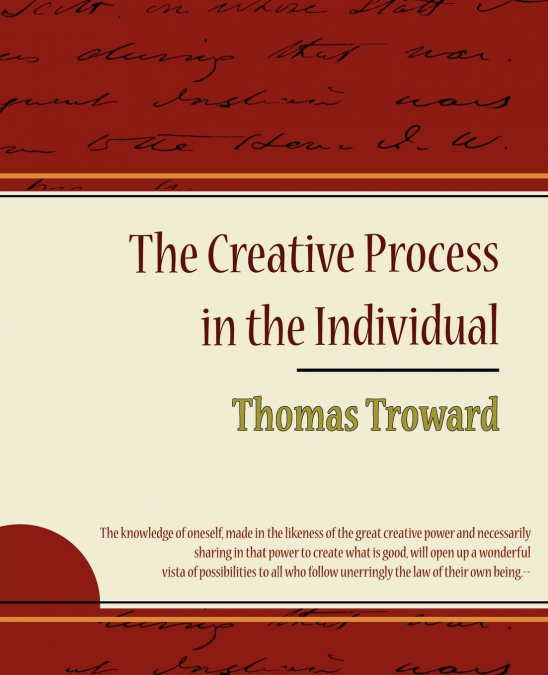 THE CREATIVE PROCESS IN THE INDIVIDUAL - THOMAS TROWARD