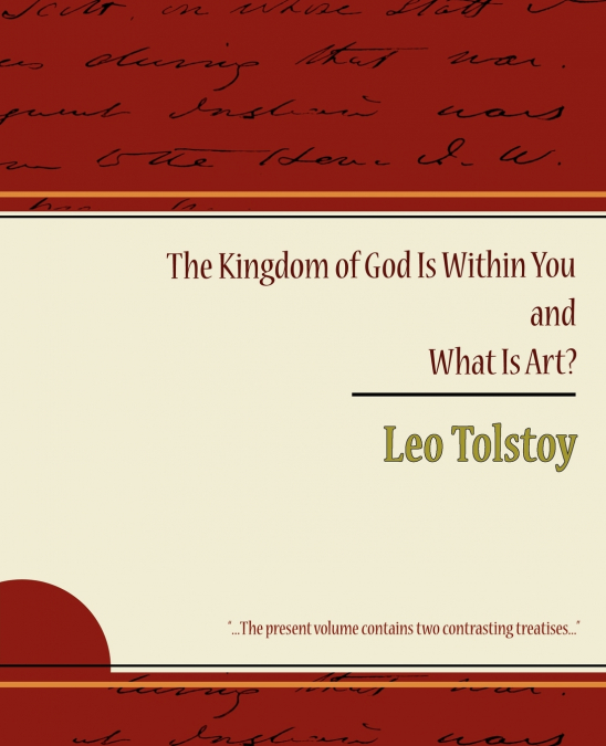 THE KINGDOM OF GOD IS WITHIN YOU AND WHAT IS ART?