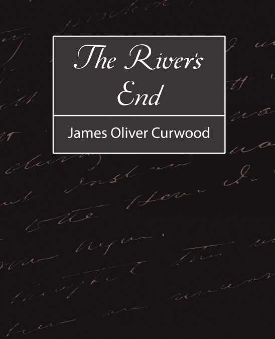 THE RIVER?S END