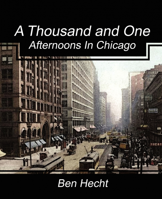 A THOUSAND AND ONE AFTERNOONS IN CHICAGO