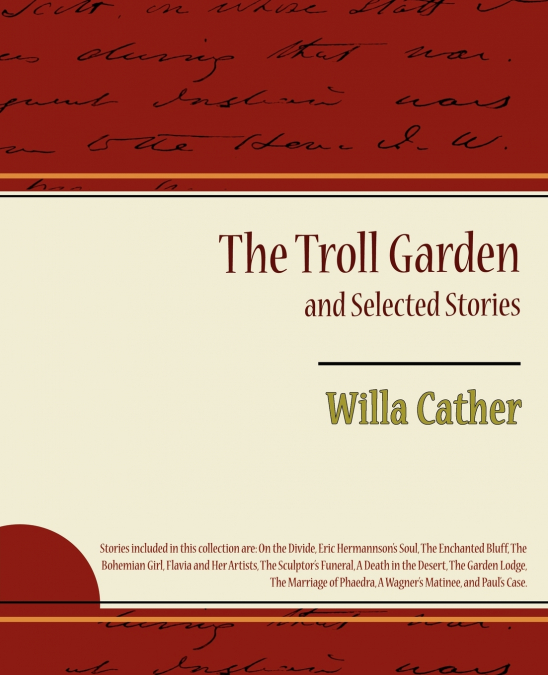 THE TROLL GARDEN AND SELECTED STORIES