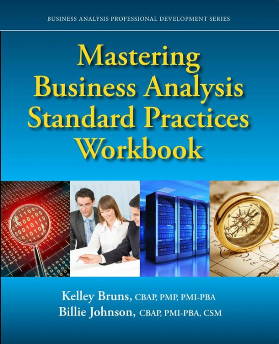 MASTERING BUSINESS ANALYSIS STANDARD PRACTICES WORKBOOK