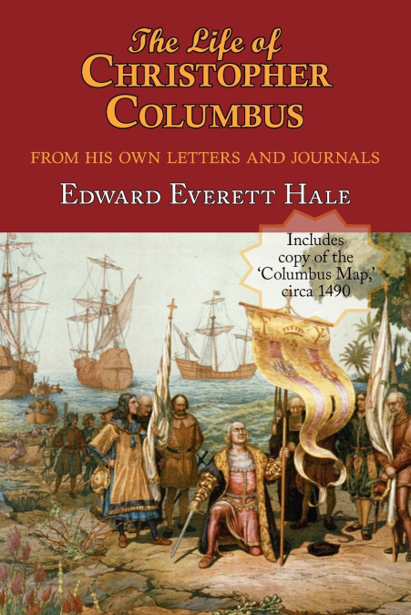 THE LIFE OF CHRISTOPHER COLUMBUS. WITH APPENDICES AND THE CO