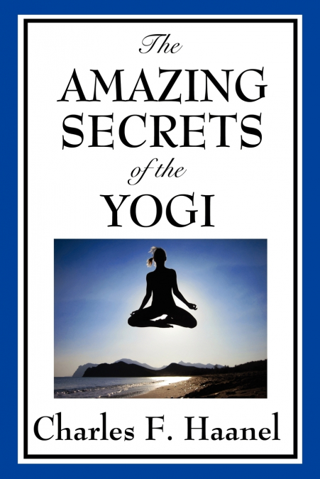 THE AMAZING SECRETS OF THE YOGI