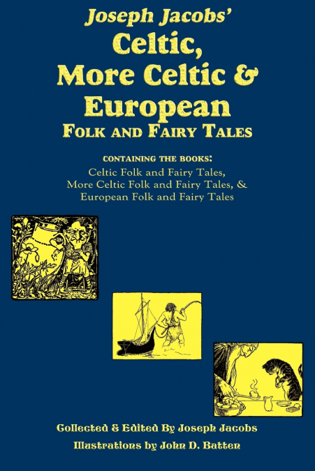 JOSEPH JACOBS? CELTIC, MORE CELTIC, AND EUROPEAN FOLK AND FA