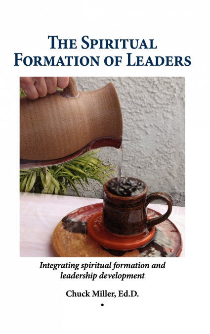 THE SPIRITUAL FORMATION OF LEADERS