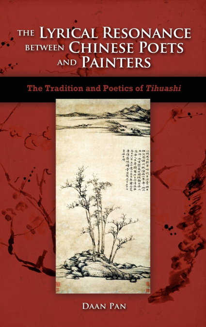 THE LYRICAL RESONANCE BETWEEN CHINESE POETS AND PAINTERS