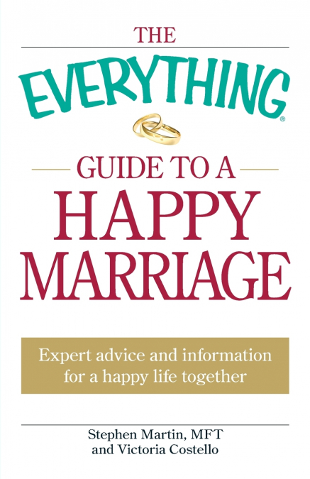 THE EVERYTHING GUIDE TO A HAPPY MARRIAGE