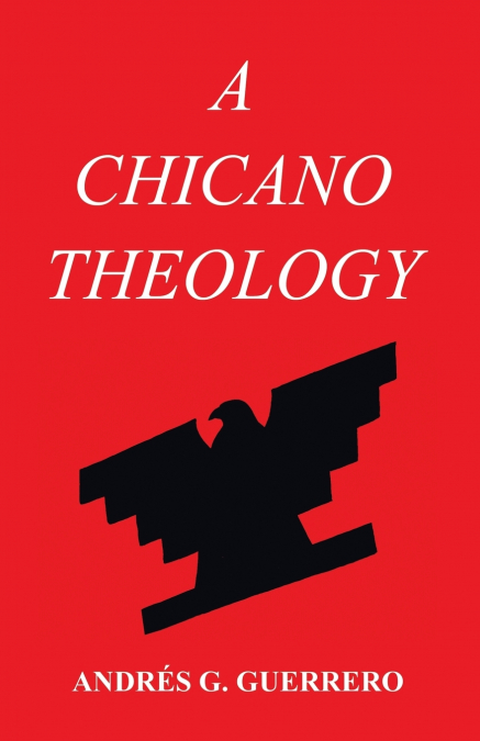 A CHICANO THEOLOGY