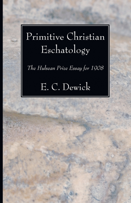 PRIMITIVE CHRISTIAN ESCHATOLOGY
