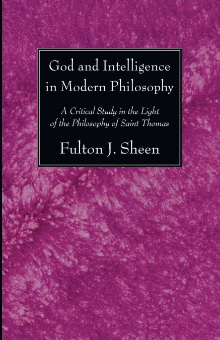 GOD AND INTELLIGENCE IN MODERN PHILOSOPHY