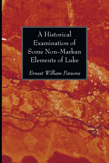 A HISTORICAL EXAMINATION OF SOME NON-MARKAN ELEMENTS OF LUKE