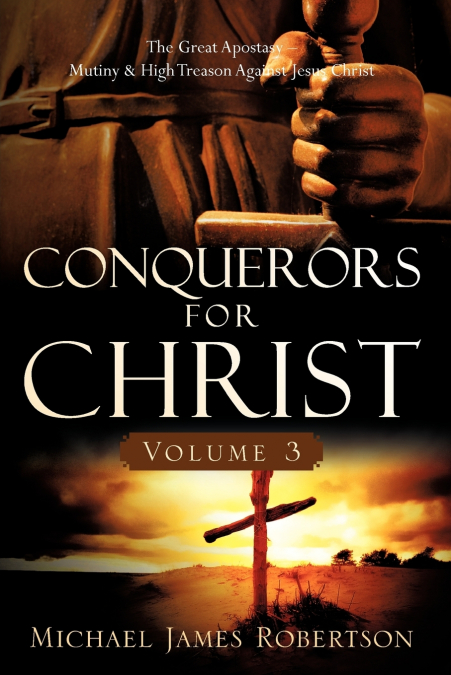 CONQUERORS FOR CHRIST, VOLUME 3