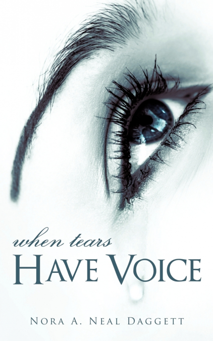 WHEN TEARS HAVE VOICE