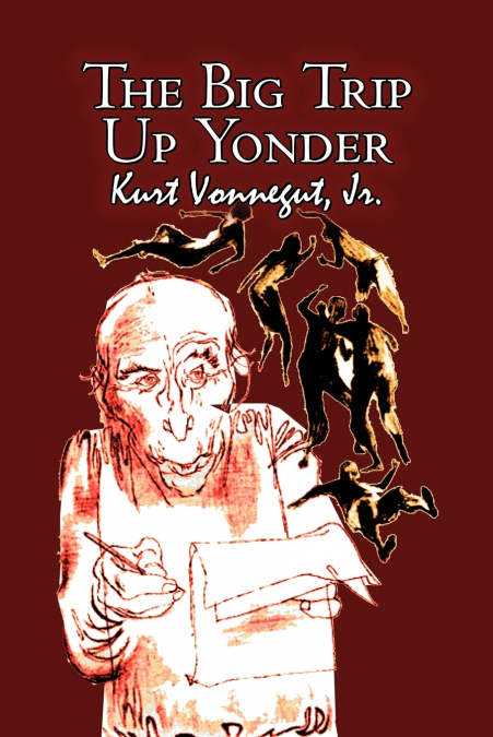 THE BIG TRIP UP YONDER BY KURT VONNEGUT, SCIENCE FICTION, LI