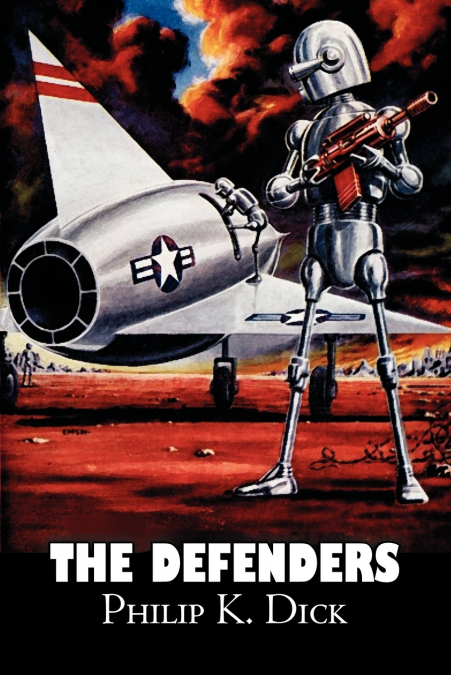 THE DEFENDERS BY PHILIP K. DICK, SCIENCE FICTION, FANTASY, A