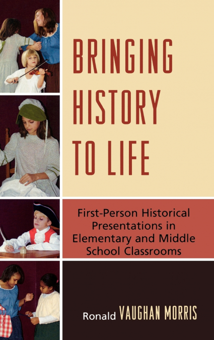 BRINGING HISTORY TO LIFE