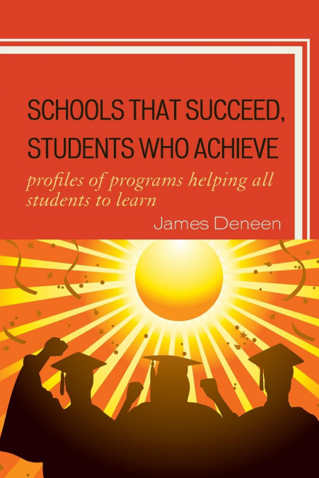 SCHOOLS THAT SUCCEED, STUDENTS WHO ACHIEVE