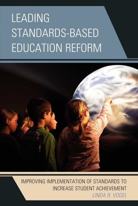 LEADING STANDARDS-BASED EDUCATION REFORM