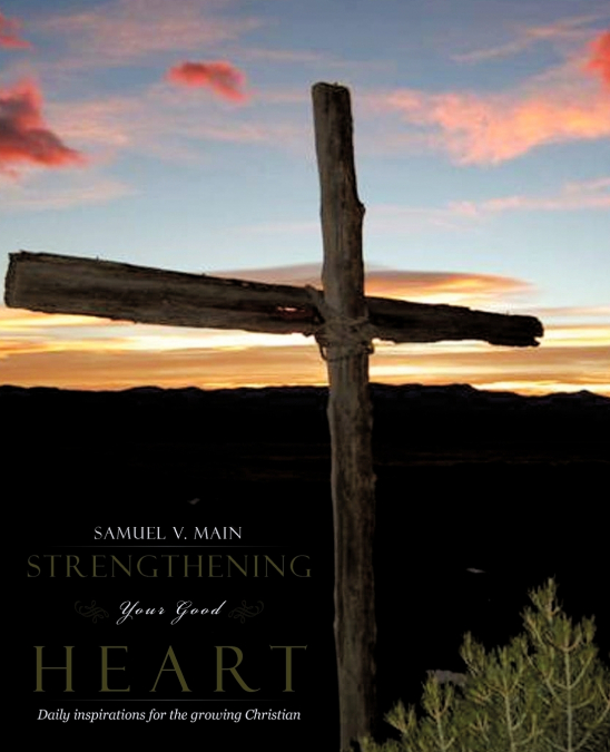 STRENGTHENING YOUR GOOD HEART