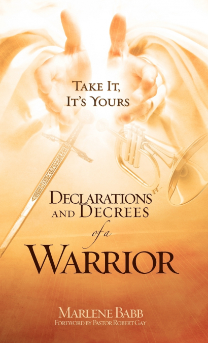 DECLARATIONS AND DECREES OF A WARRIOR