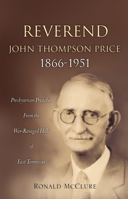 REVEREND JOHN THOMPSON PRICE 1866-1951